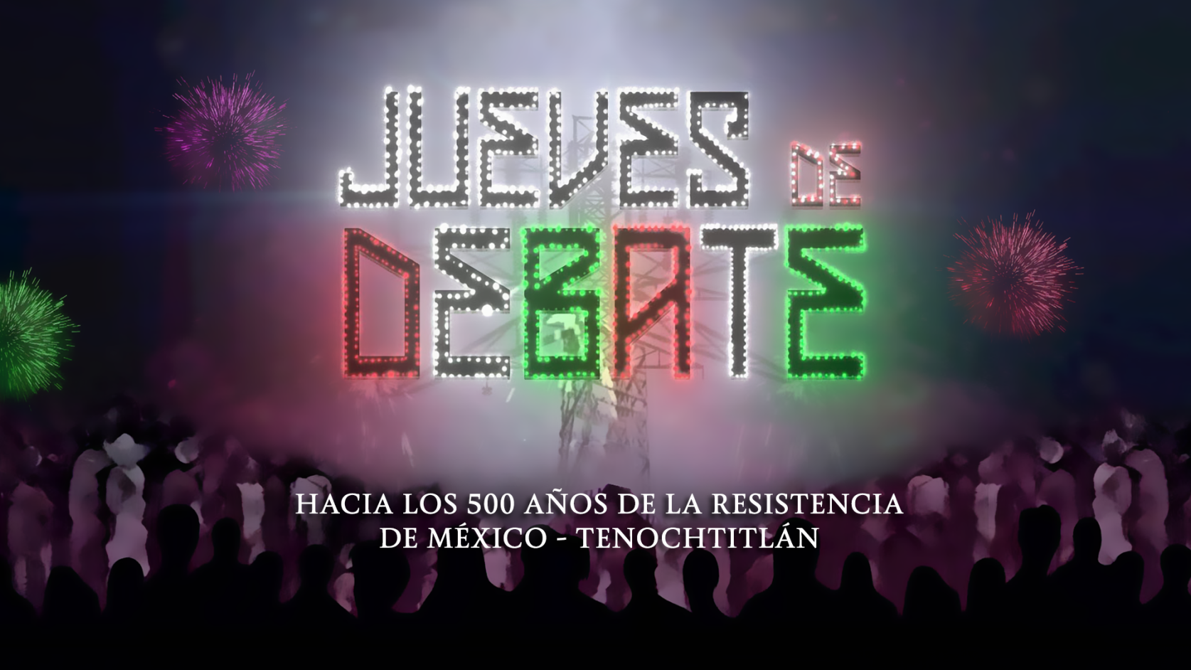 Hacia los 500 años de la resistencia de México