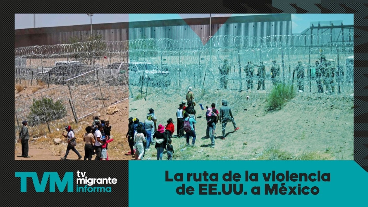 #TvMigranteInforma: La ruta de la violencia de EE.UU. a México