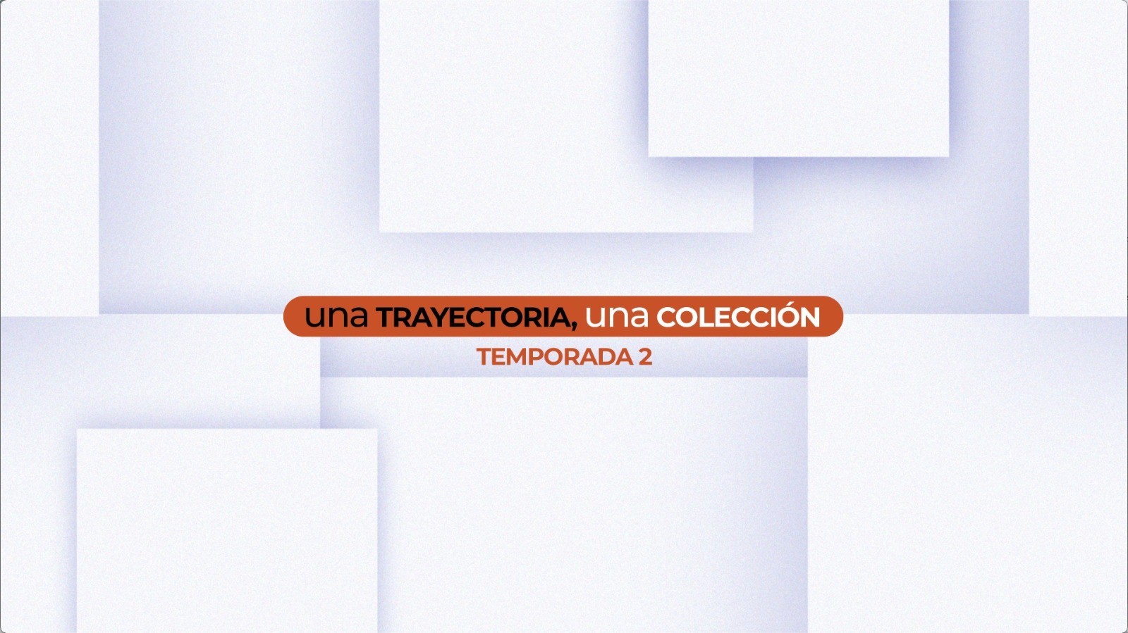 Una Trayectoria, una colección