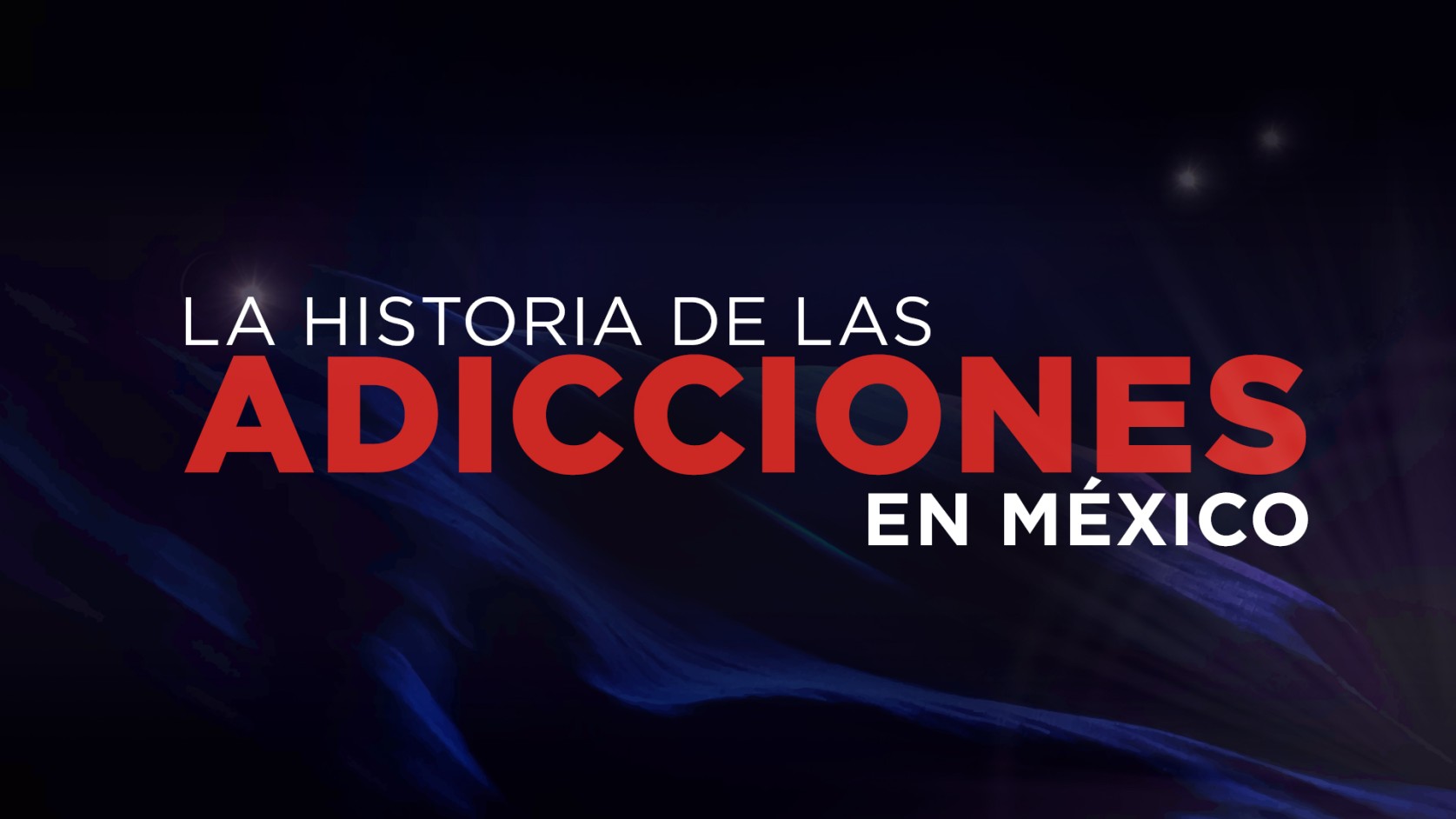 La Historia de las Adicciones
