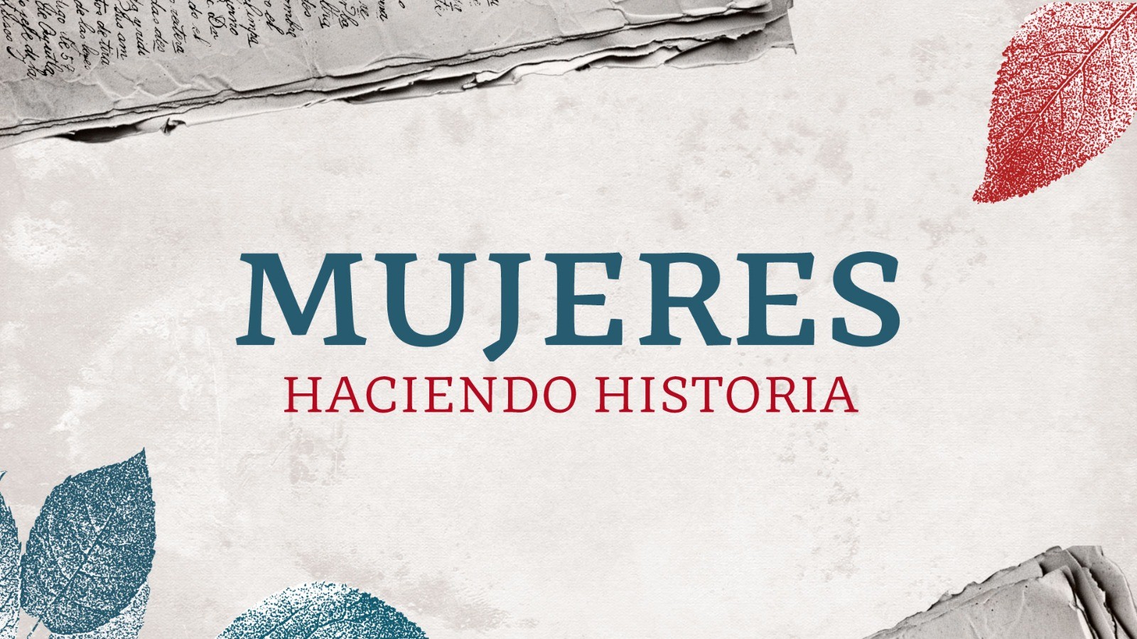 Mujeres haciendo historia